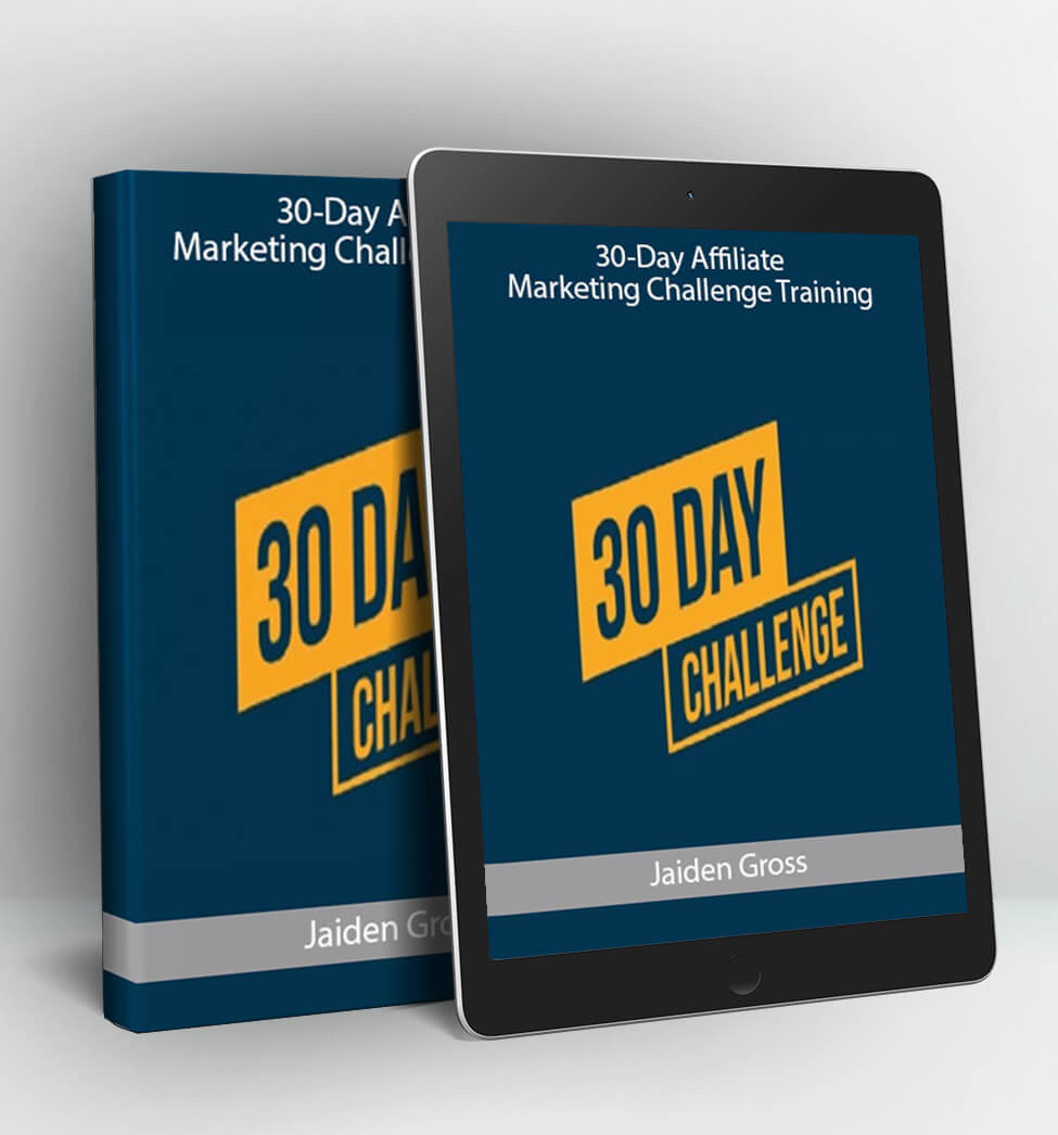 30-Day Affiliate Marketing Challenge Training - Jaiden Gross