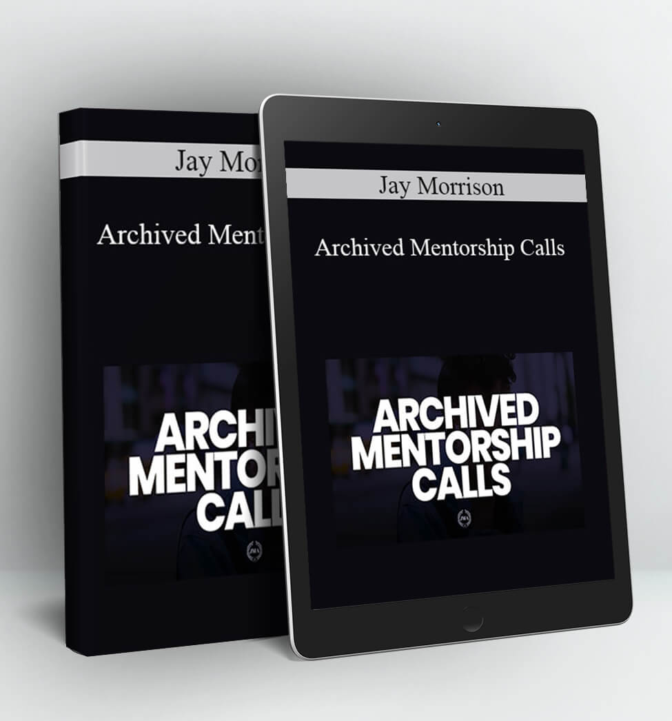 Archived Mentorship Calls - Jay Morrison