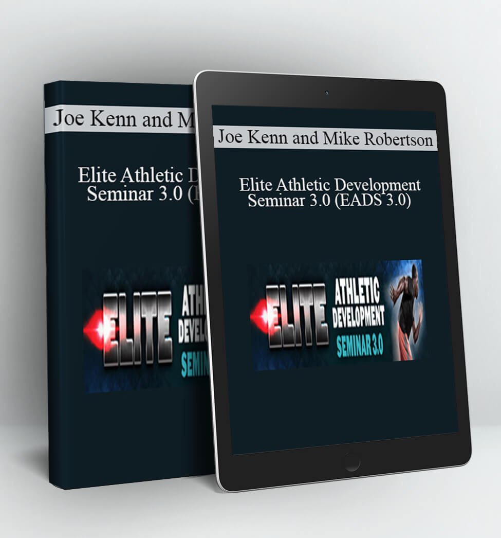 Elite Athletic Development Seminar 3.0 - Joe Kenn and Mike Robertson