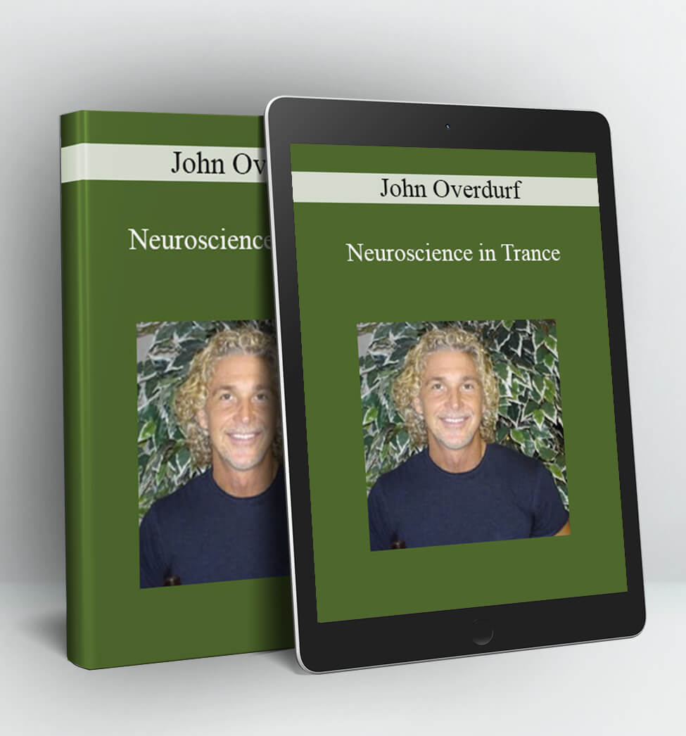 Neuroscience in Trance - John Overdurf