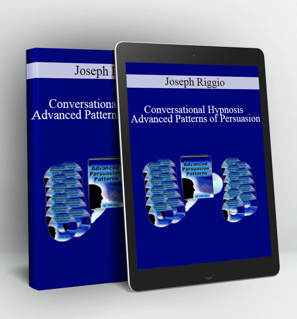 Conversational Hypnosis & Advanced Patterns of Persuasion - Joseph Riggio