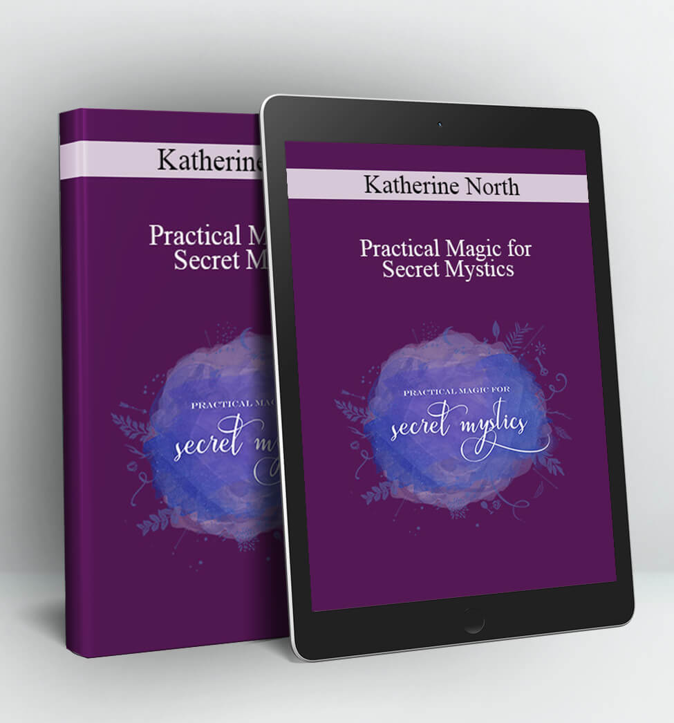 Practical Magic for Secret Mystics - Katherine North