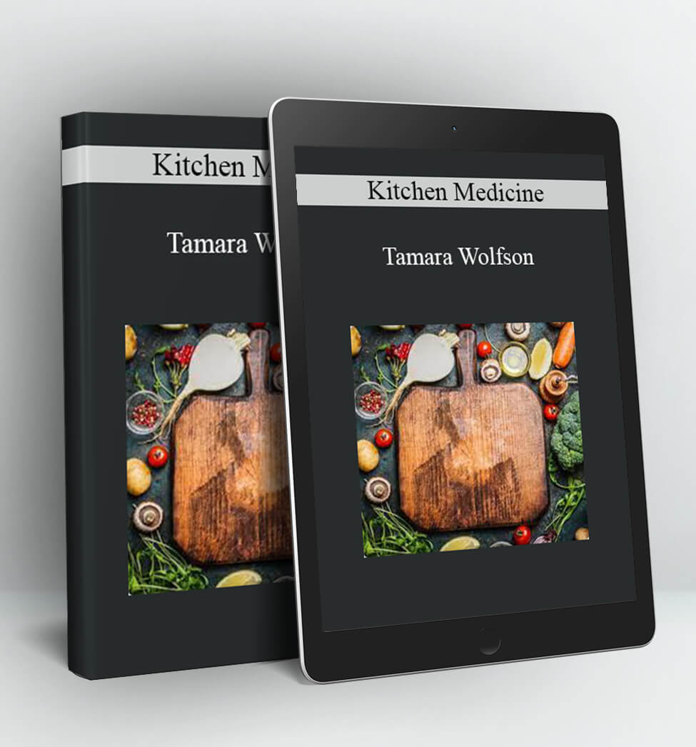 Kitchen Medicine - Tamara Wolfson