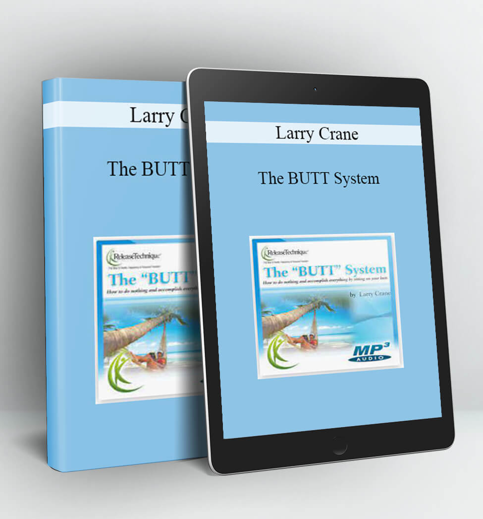 The BUTT System - Larry Crane