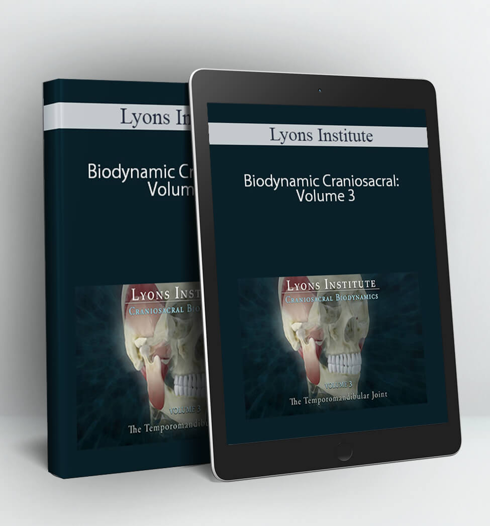 Biodynamic Craniosacral: Volume 3 - Lyons Institute