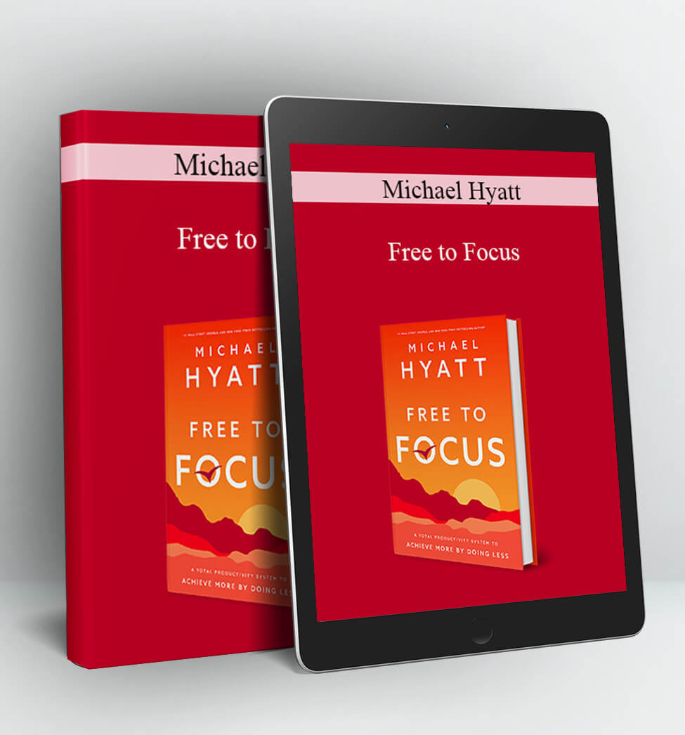 Free to Focus - Michael Hyatt