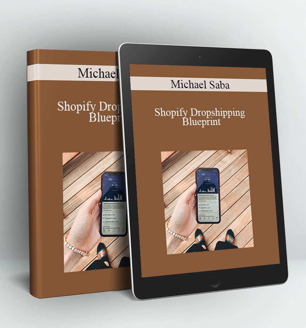 Shopify Dropshipping Blueprint - Michael Saba