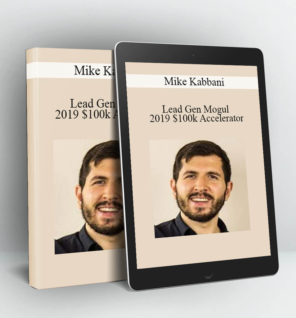 Lead Gen Mogul 2019 $100k Accelerator - Mike Kabbani