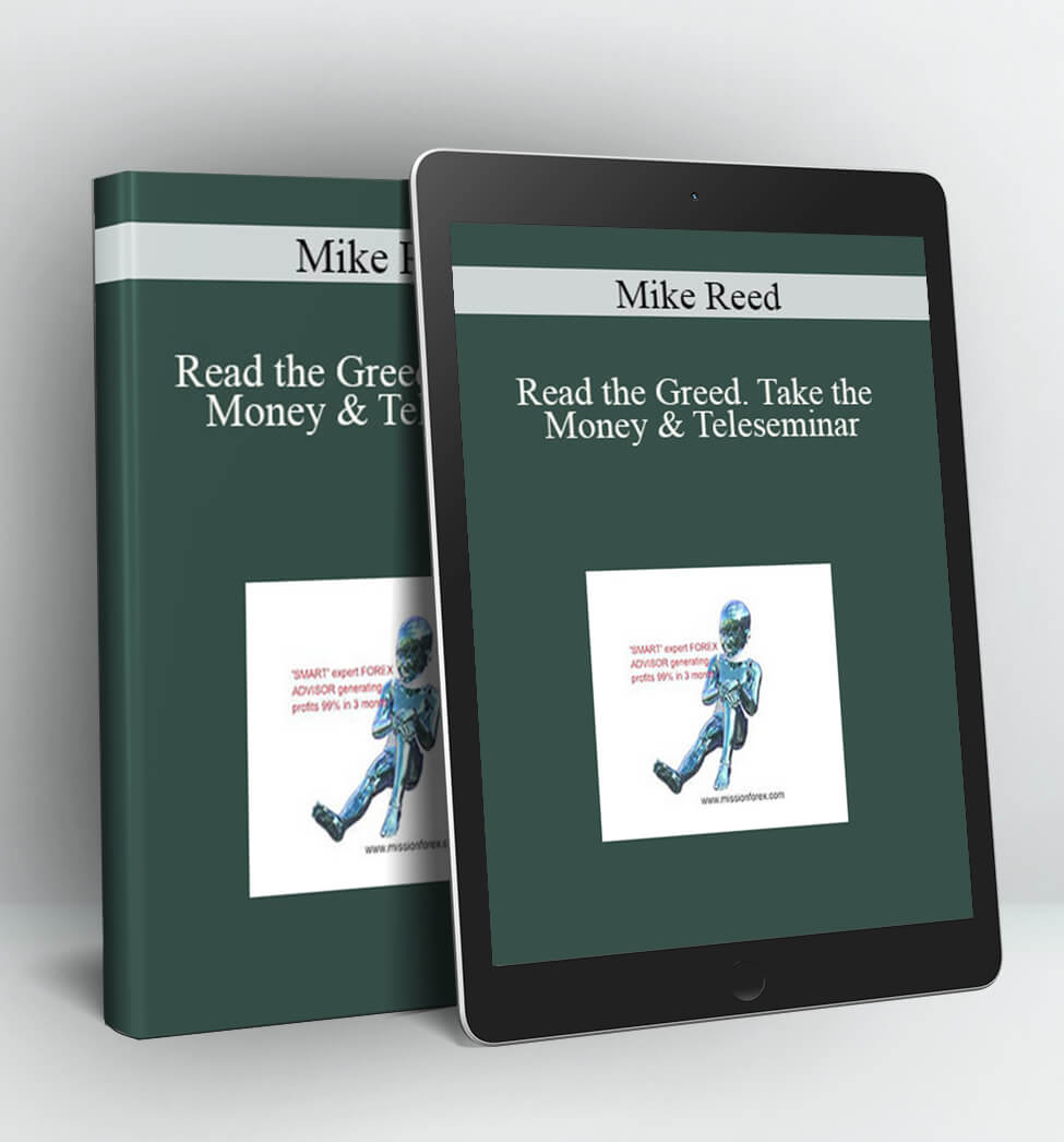 Read the Greed. Take the Money & Teleseminar - Mike Reed