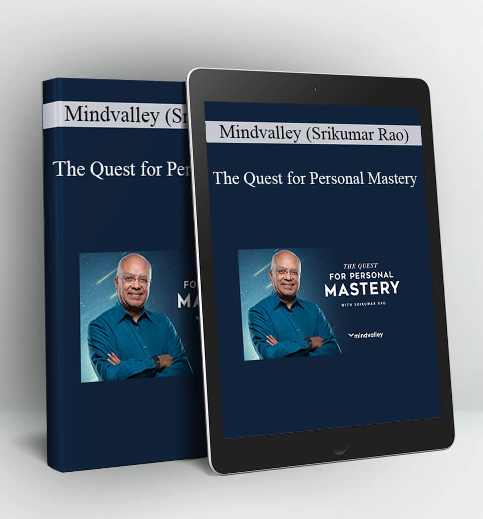 The Quest for Personal Mastery - Mindvalley (Srikumar Rao)