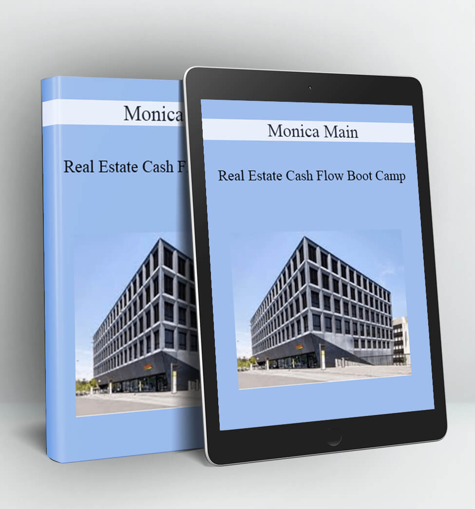 Real Estate Cash Flow Boot Camp - Monica Main