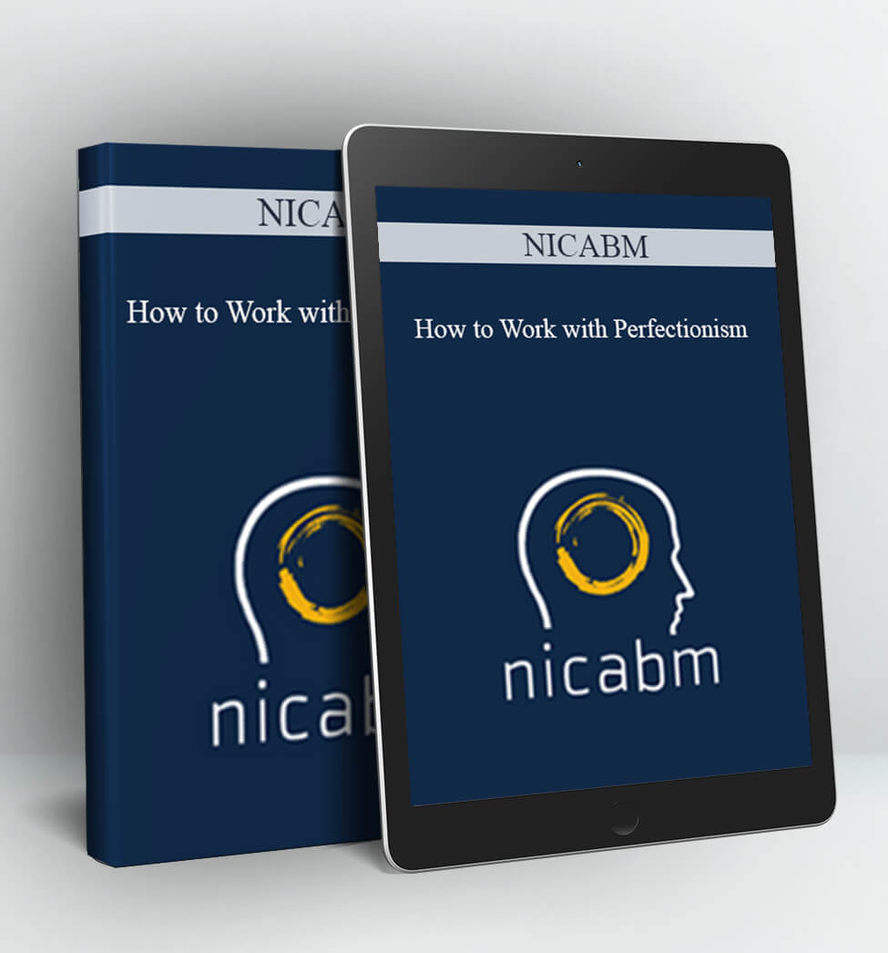 How to Work with Perfectionism - NICABM