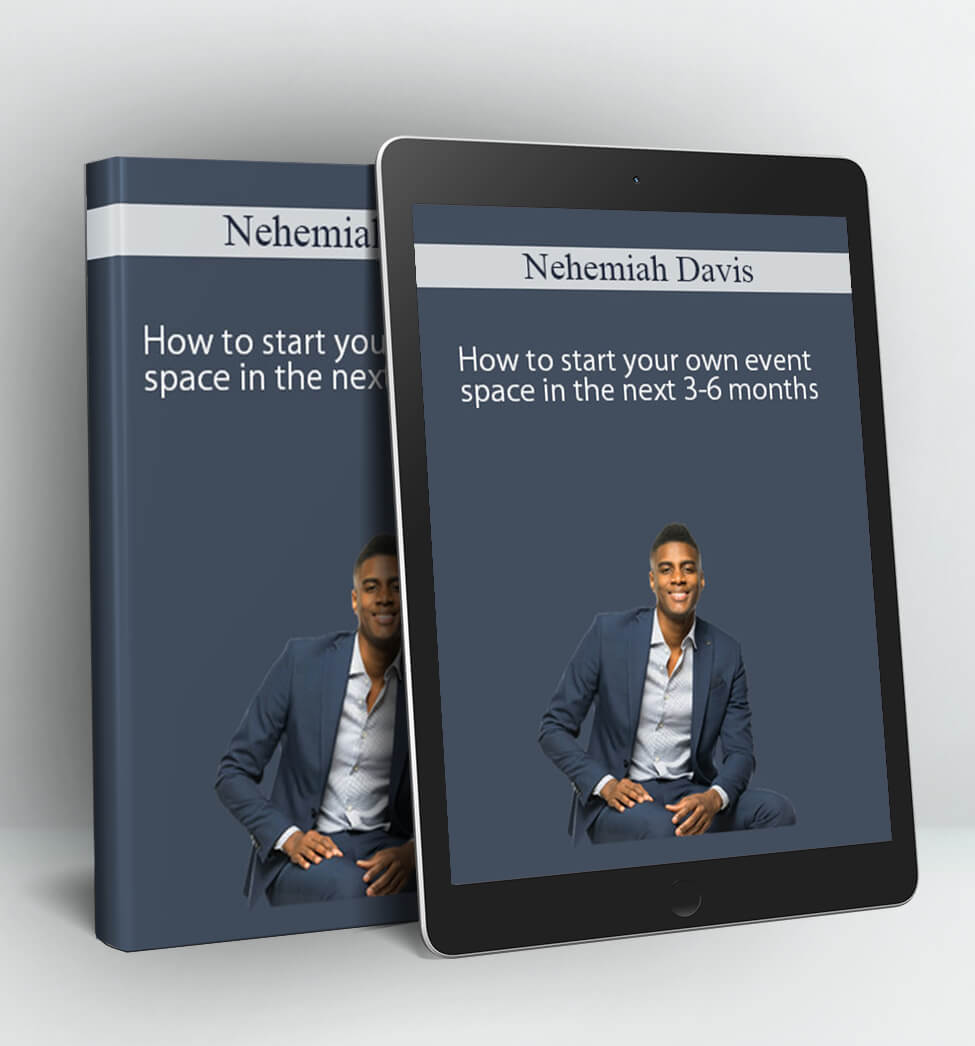 How to start your own event space in the next 3-6 months - Nehemiah Davis