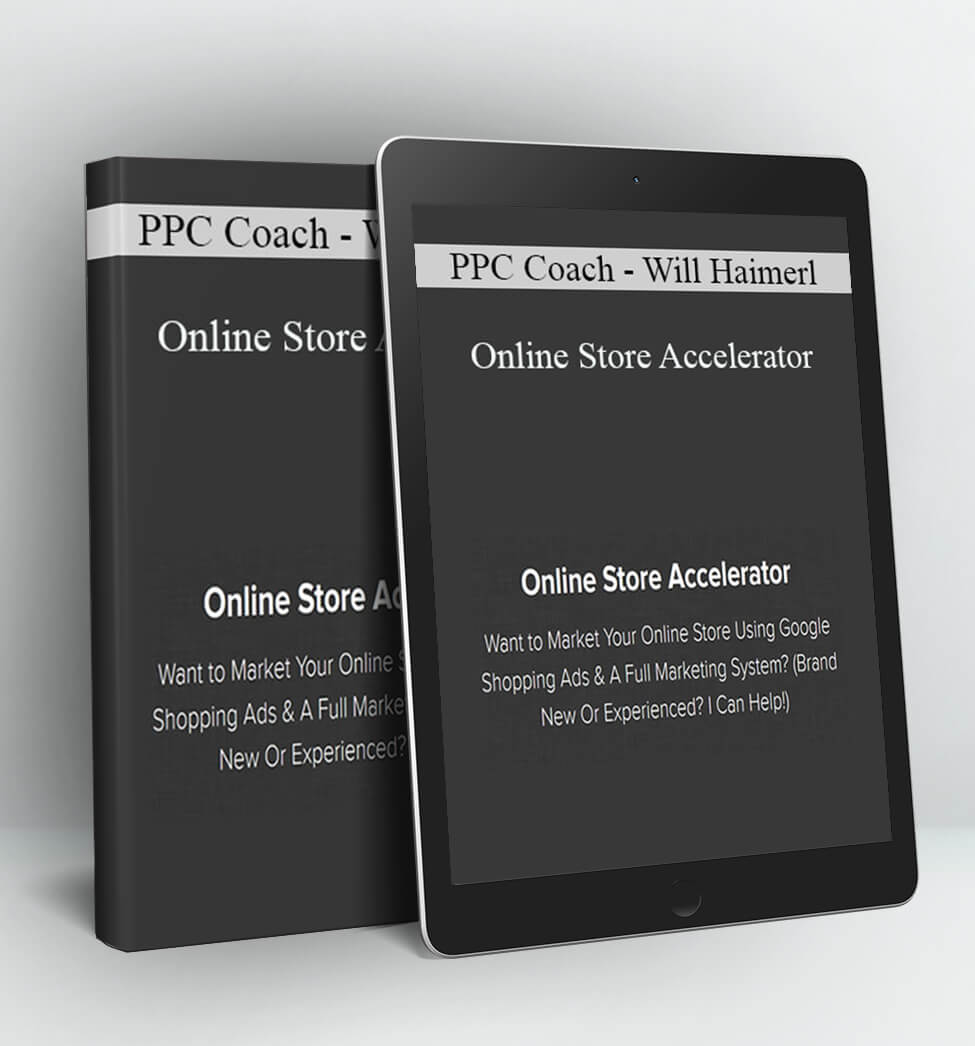 Online Store Accelerator - PPC Coach - Will Haimerl