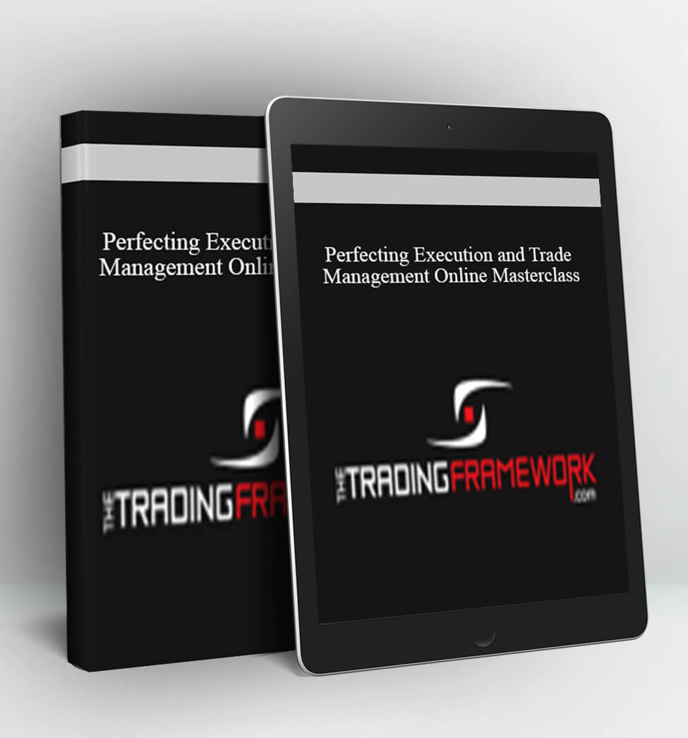 Perfecting Execution and Trade Management Online Masterclass