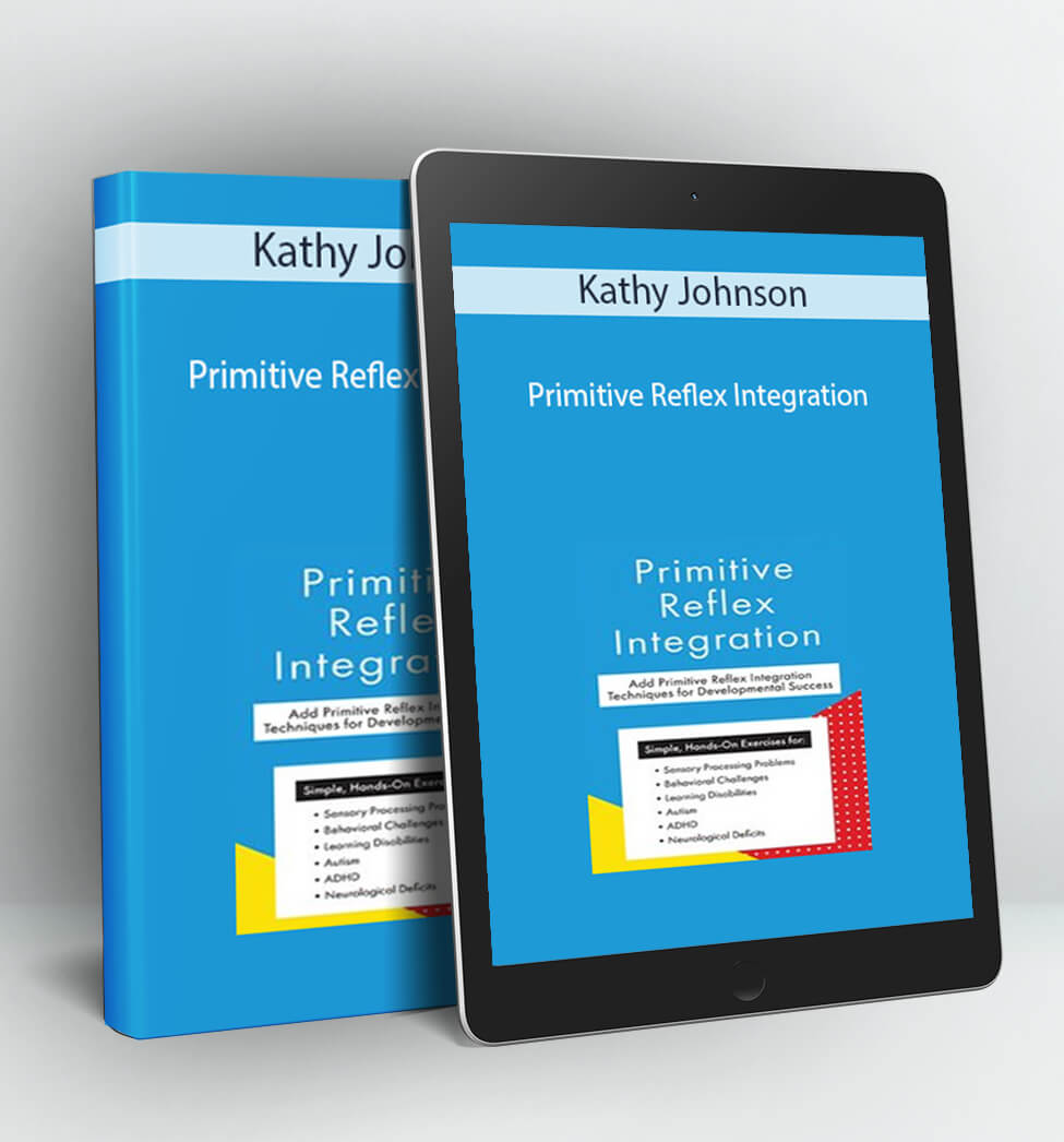 Primitive Reflex Integration - Kathy Johnson