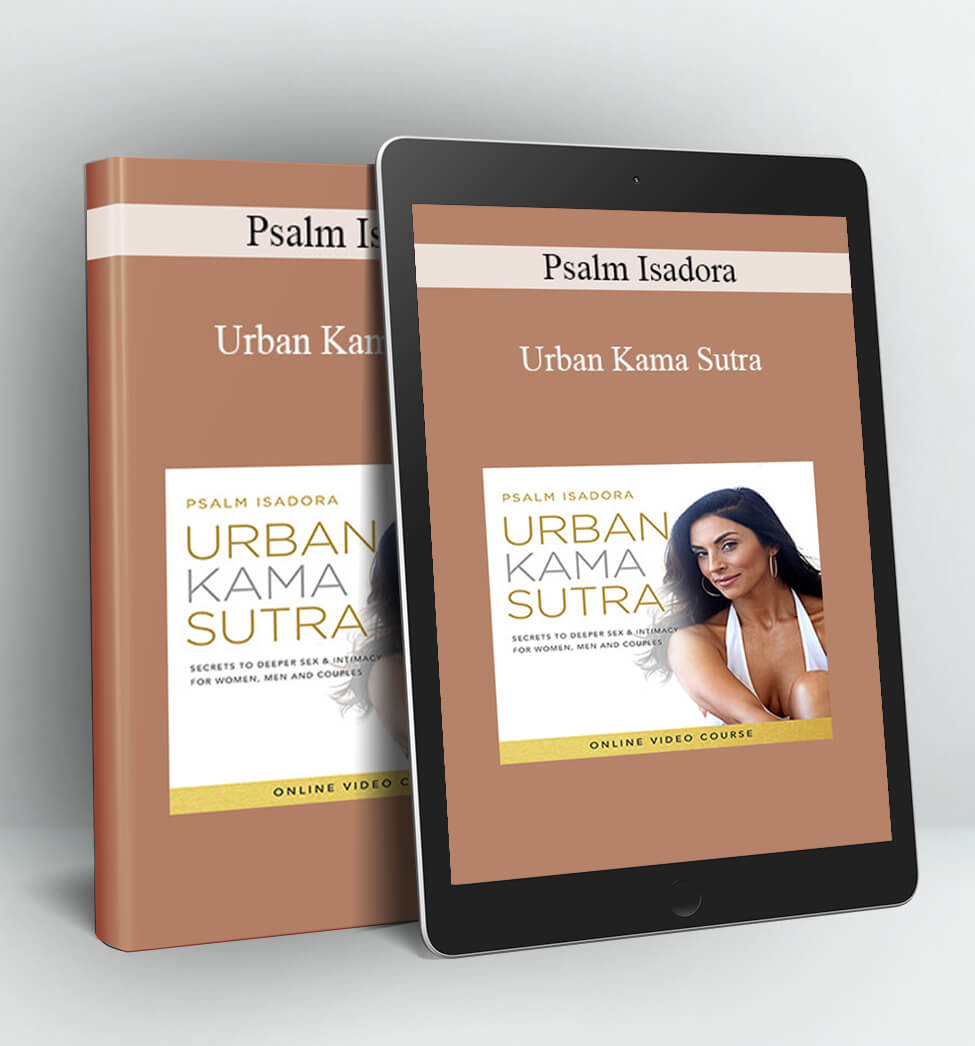 Urban Kama Sutra - Psalm Isadora