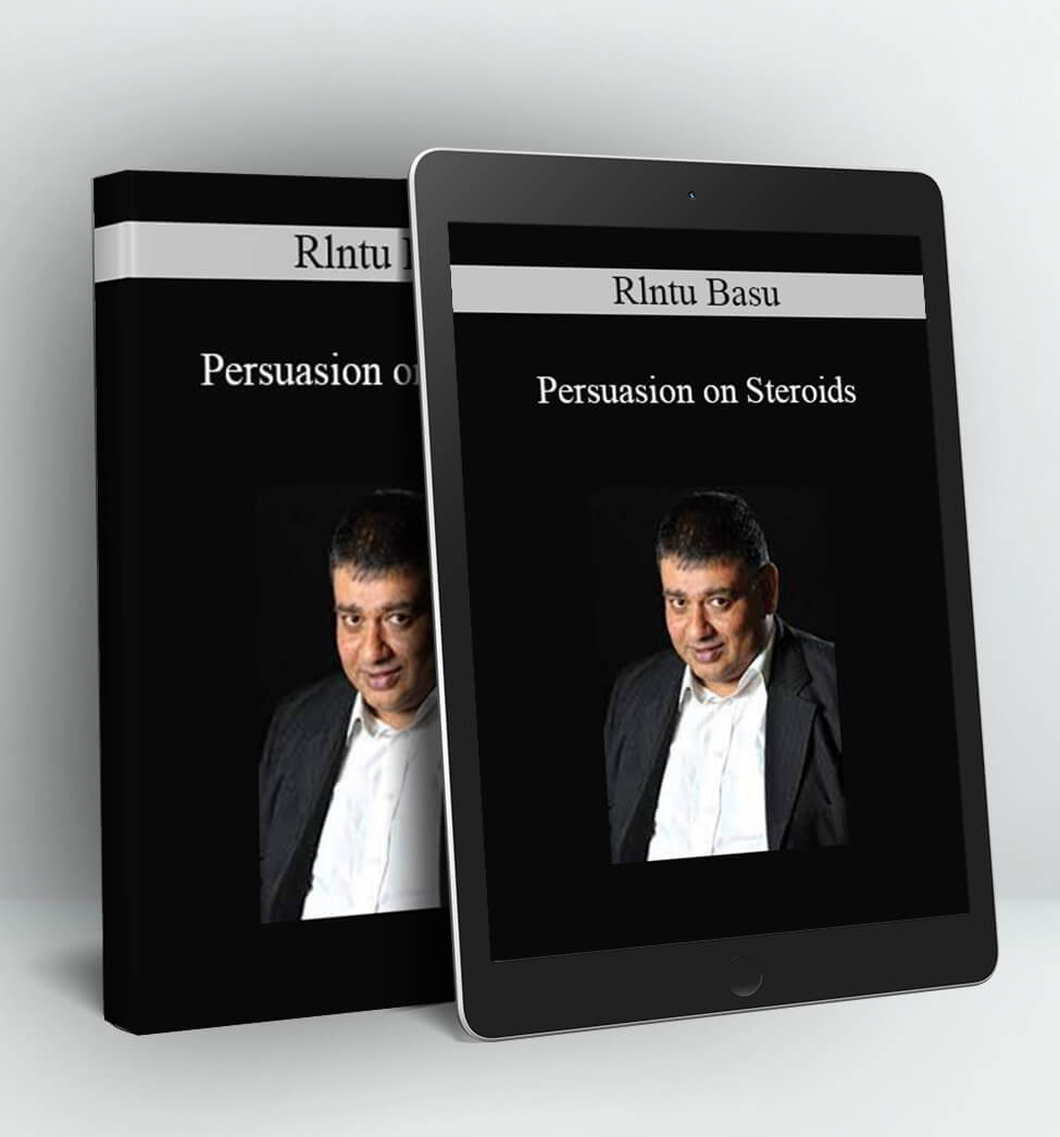 Persuasion on Steroids - Rlntu Basu