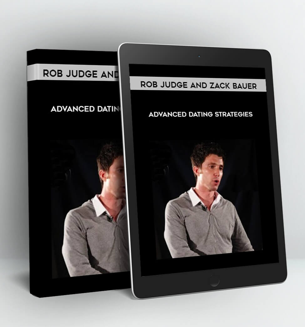 Advanced Dating Strategies - Rob Judge and Zack Bauer