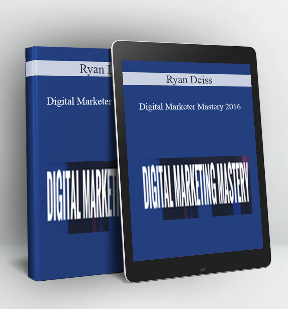 Digital Marketer Mastery 2016 - Ryan Deiss