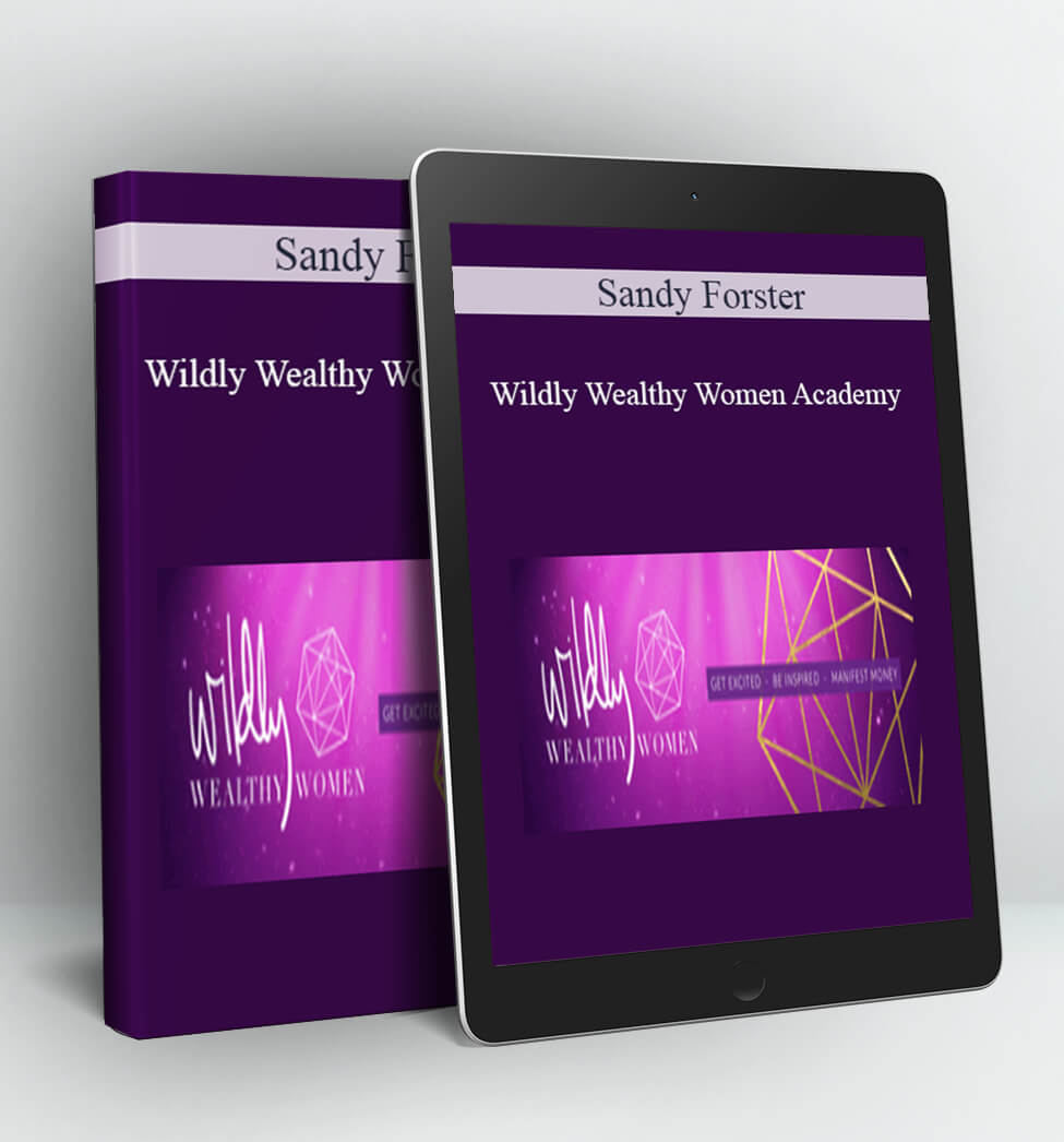 Wildly Wealthy Women Academy - Sandy Forster