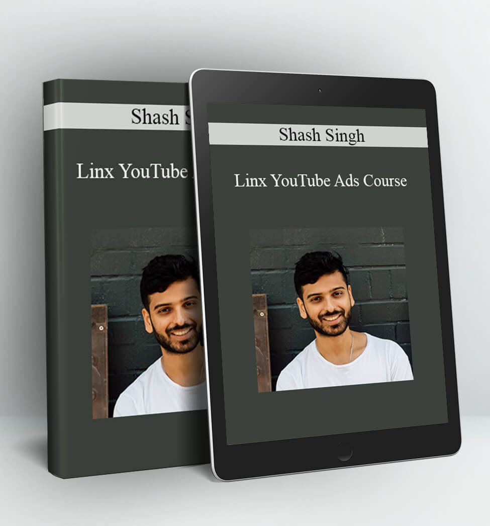 Linx YouTube Ads Course - Shash Singh