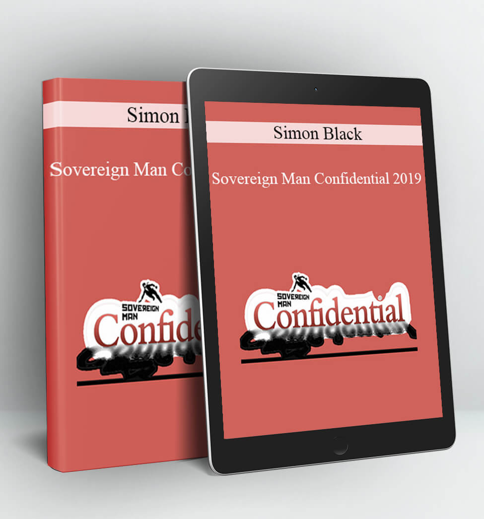 Sovereign Man Confidential 2019 - Simon Black