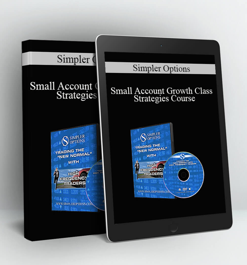 Small Account Growth Class – Strategies Course, June 2014 - Simpler Options