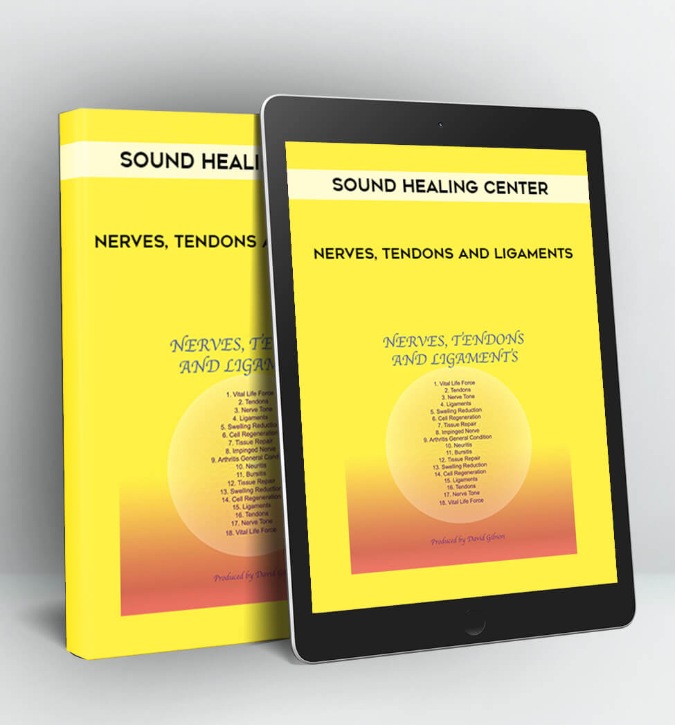 Nerves Tendons and Ligaments - Sound Healing Center