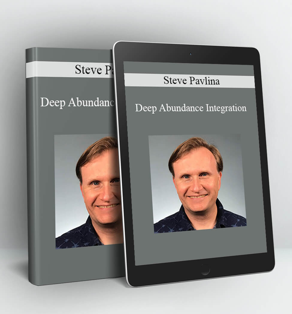 Deep Abundance Integration - Steve Pavlina