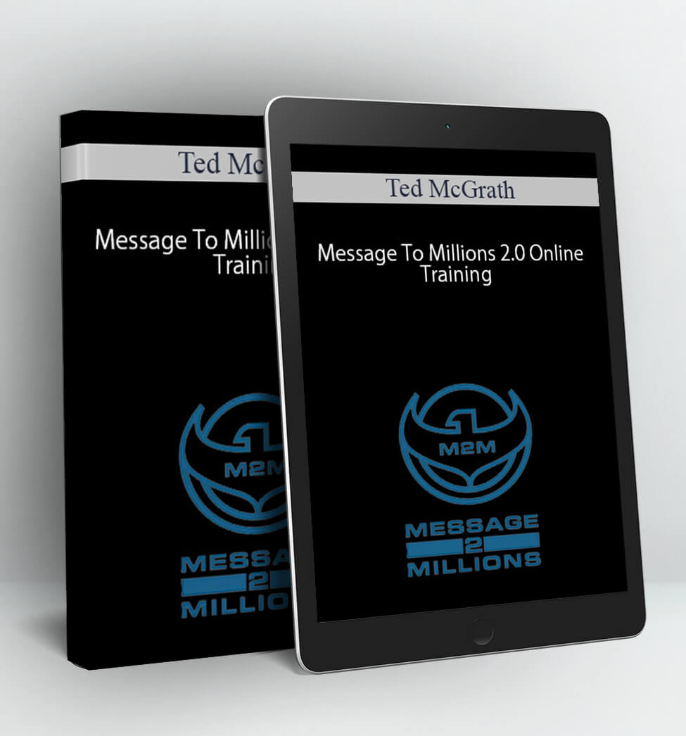 Message To Millions 2.0 Online Training - Ted McGrath