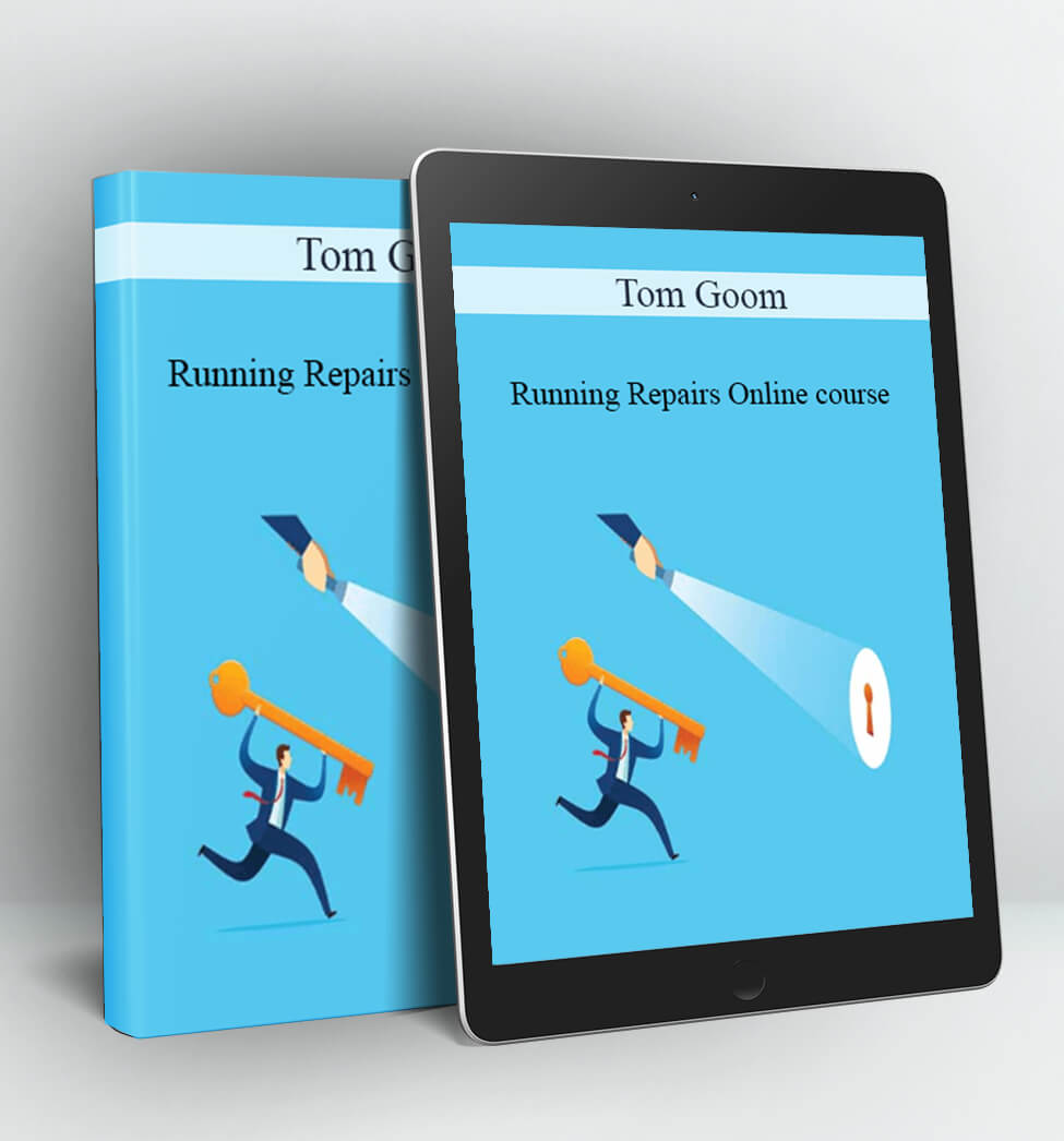 Running Repairs Online course - Tom Goom