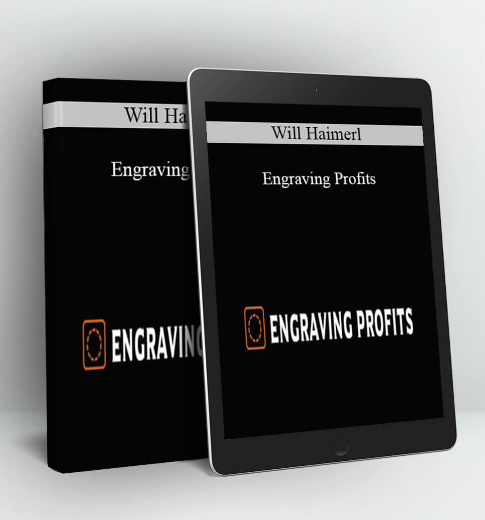 Engraving Profits - Will Haimerl