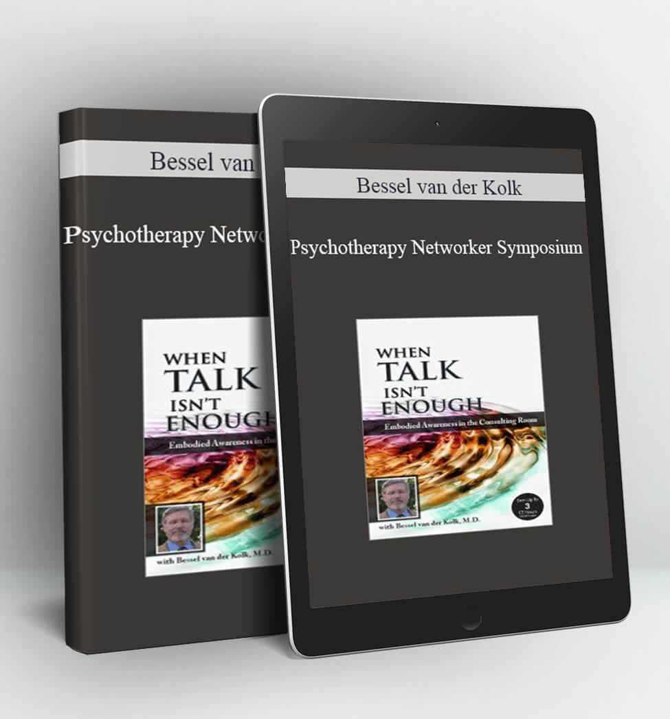 Psychotherapy Networker Symposium - Bessel van der Kolk