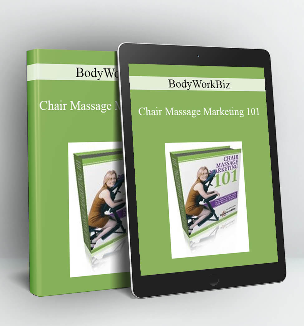 BodyWorkBiz - Chair Massage Marketing 101