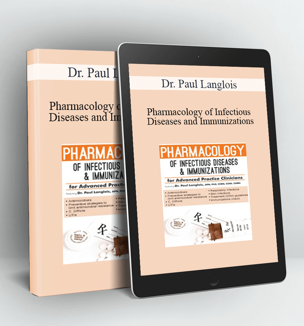 Pharmacology of Infectious Diseases and Immunizations - Dr. Paul Langlois