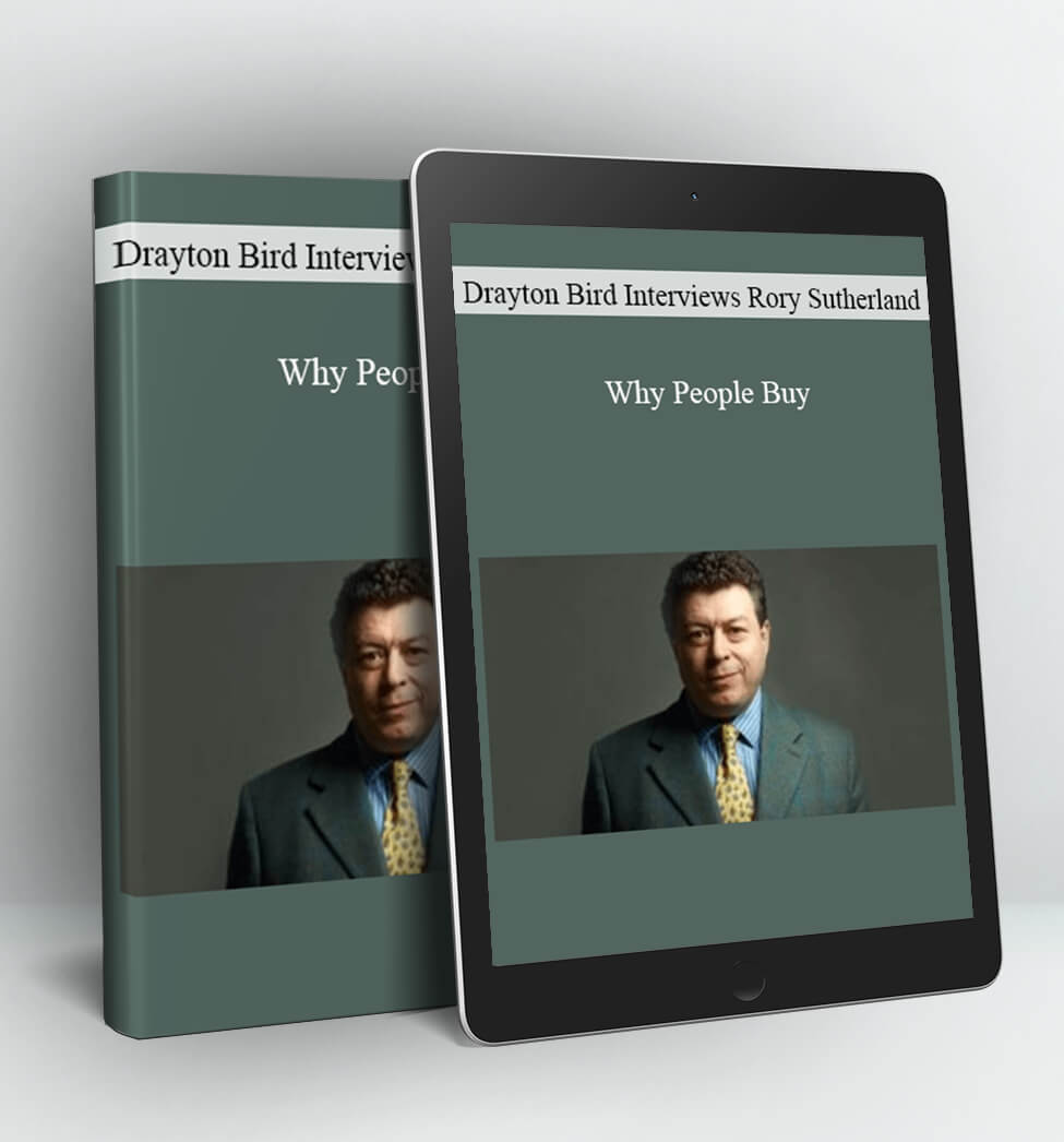 Why People Buy - Drayton Bird Interviews Rory Sutherland