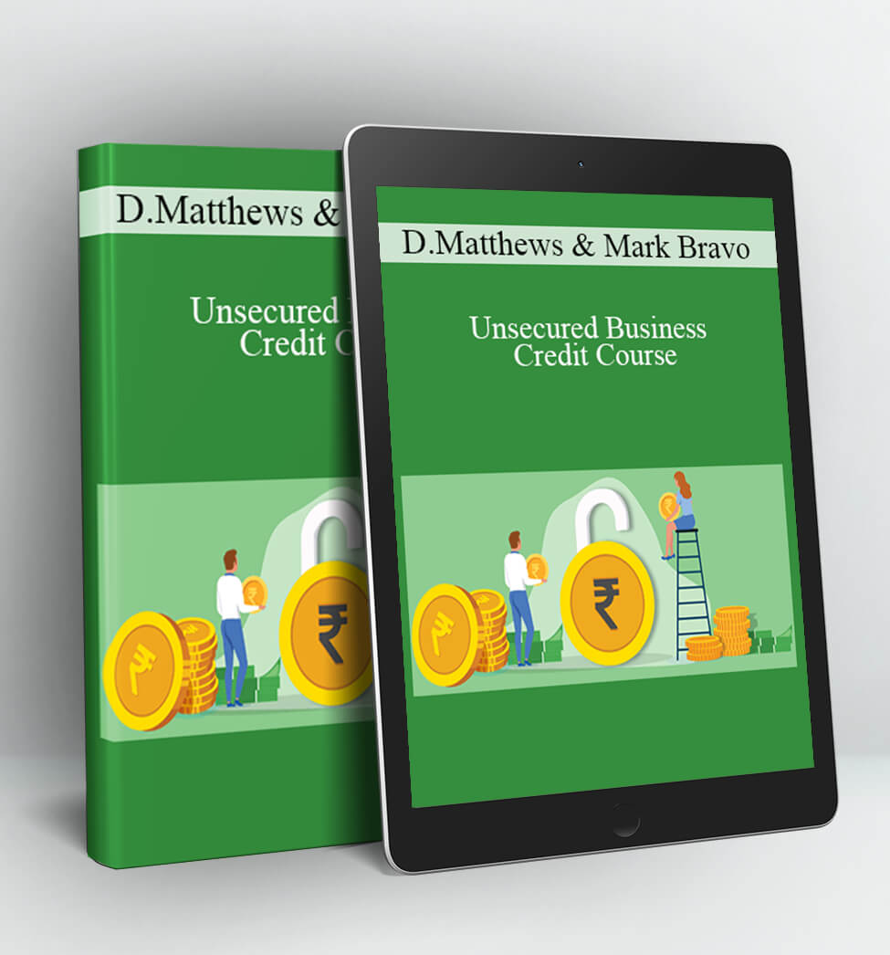 Unsecured Business Credit Course - Dustin Matthews & Mark Bravo