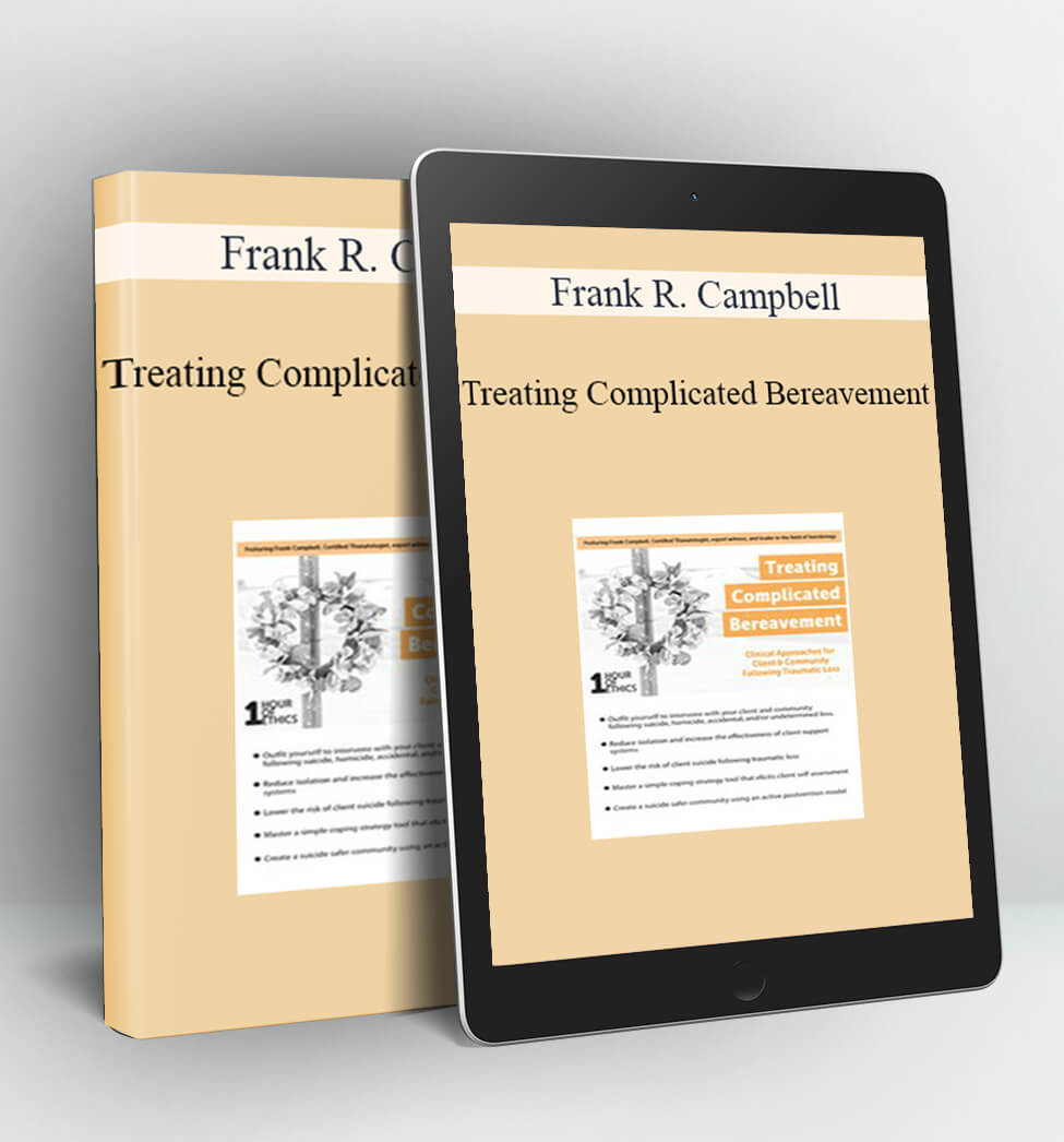 Treating Complicated Bereavement - Frank R. Campbell