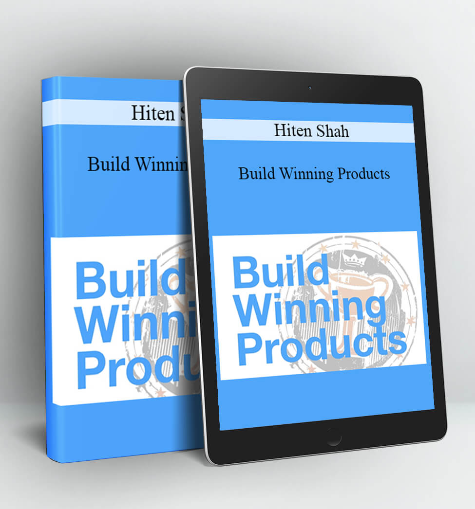 Build Winning Products - Hiten Shah