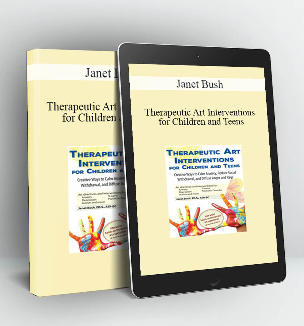 Therapeutic Art Interventions for Children and Teens - Janet Bush