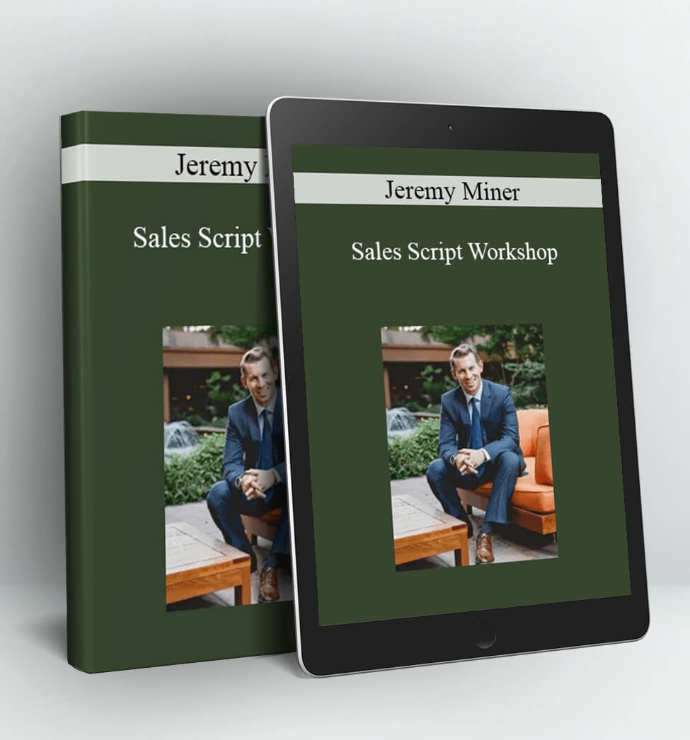 Sales Script Workshop - Jeremy Miner