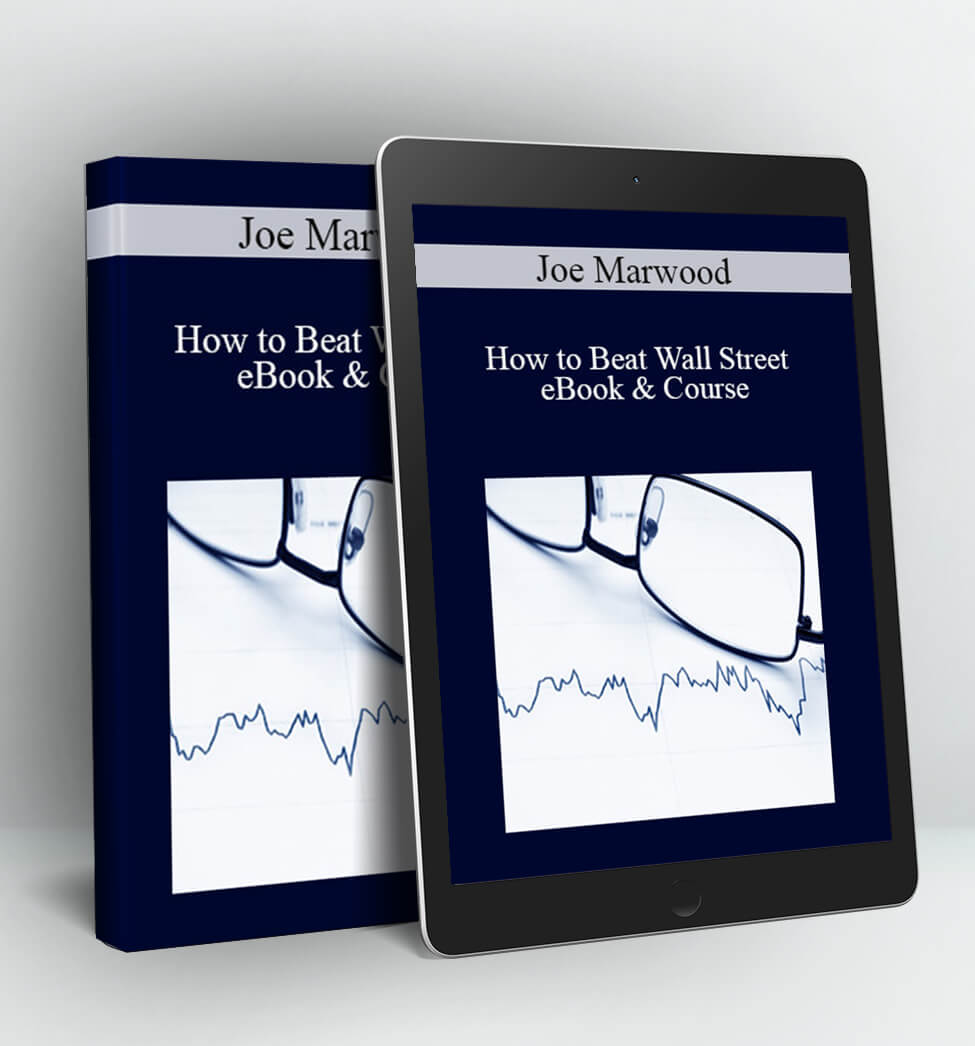 How to Beat Wall Street eBook & Course - Joe Marwood