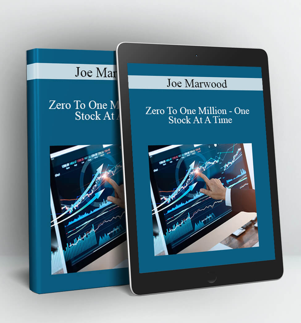 Zero To One Million - One Stock At A Time - Joe Marwood