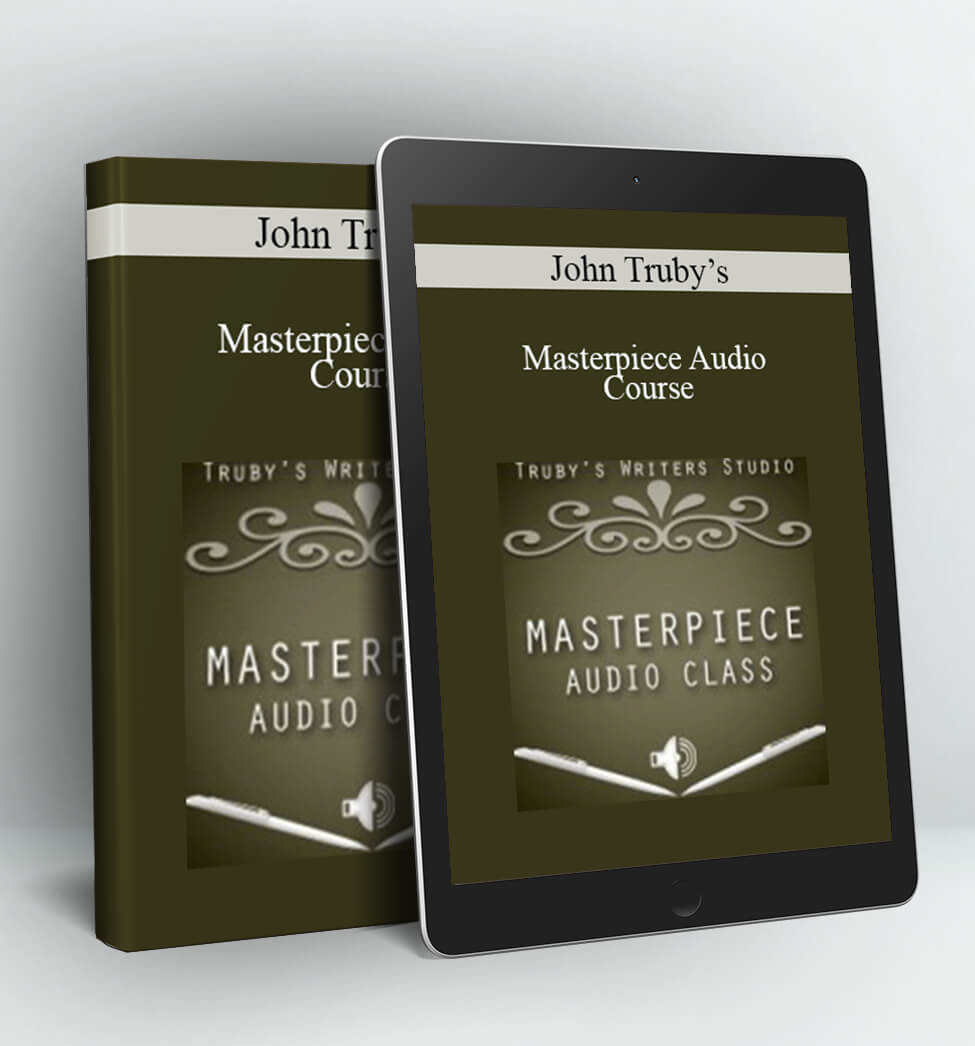 Masterpiece Audio Course - John Truby’s