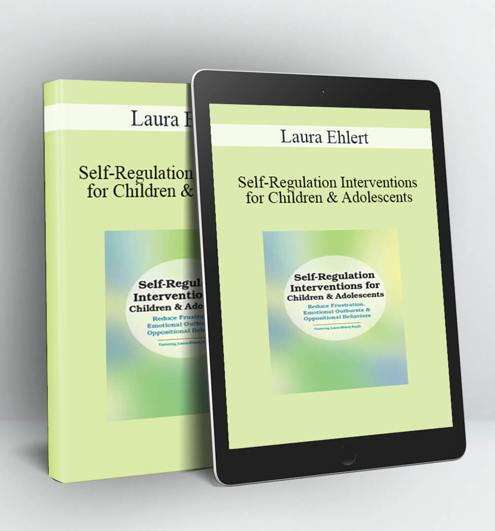 Self-Regulation Interventions for Children & Adolescents - Laura Ehlert