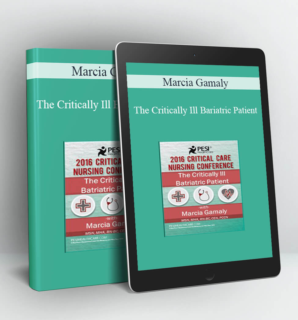 The Critically Ill Bariatric Patient - Marcia Gamaly