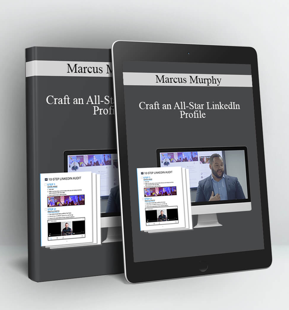 Craft an All-Star LinkedIn Profile - Marcus Murphy