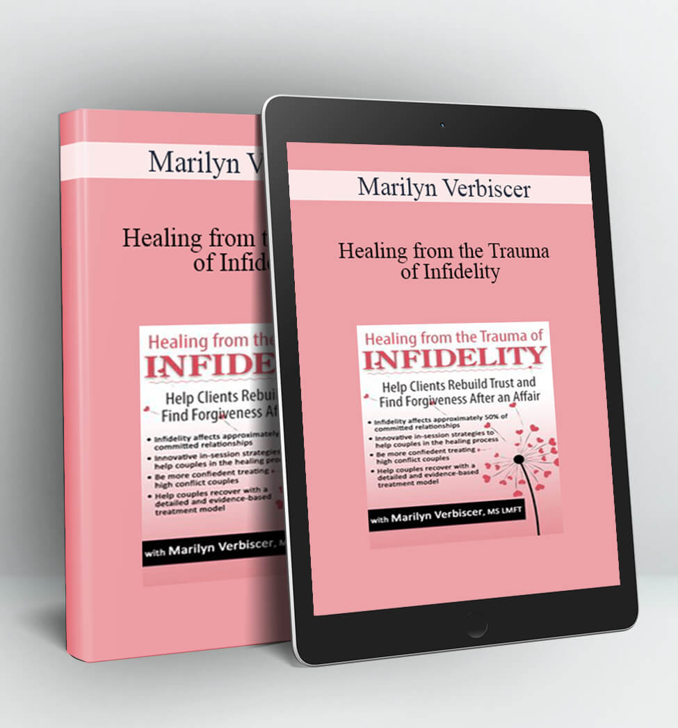 Healing from the Trauma of Infidelity - Marilyn Verbiscer