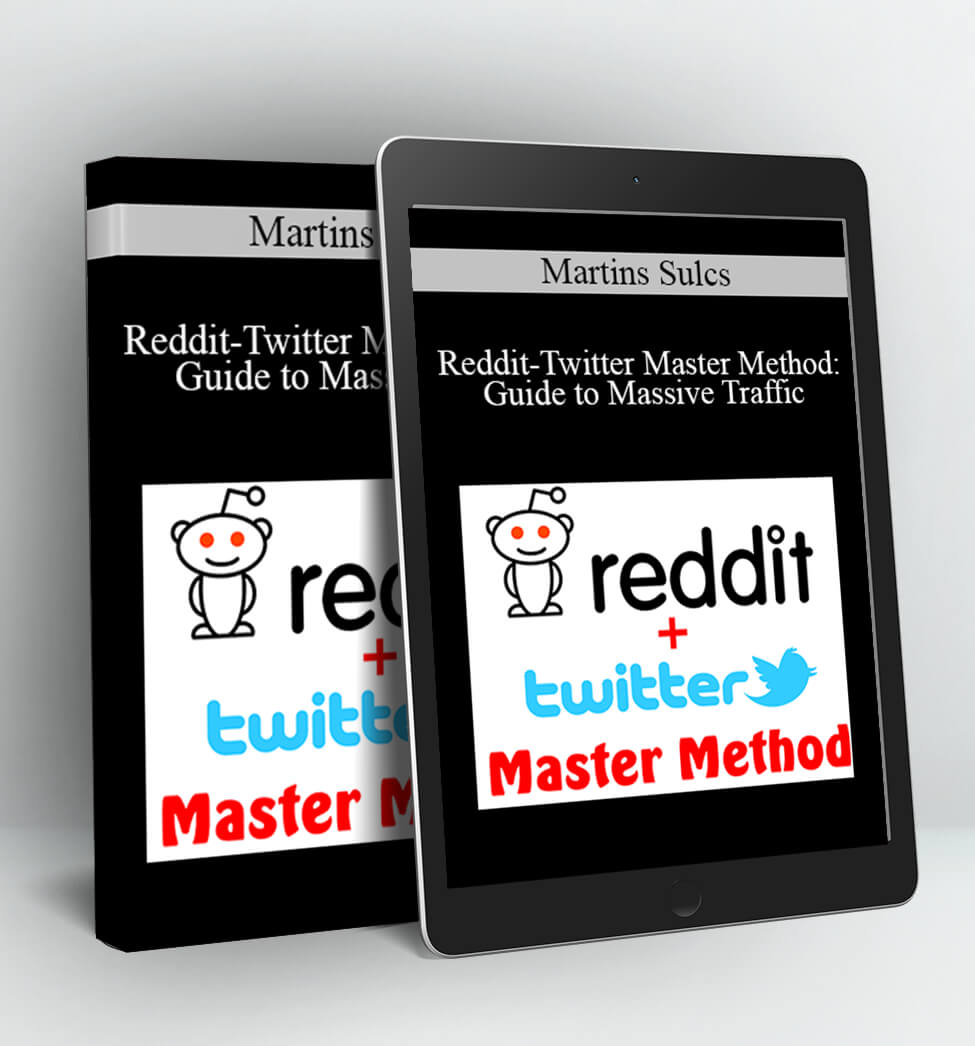 Reddit-Twitter Master Method: Guide to Massive Traffic - Martins Sulcs